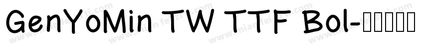 GenYoMin TW TTF Bol字体转换